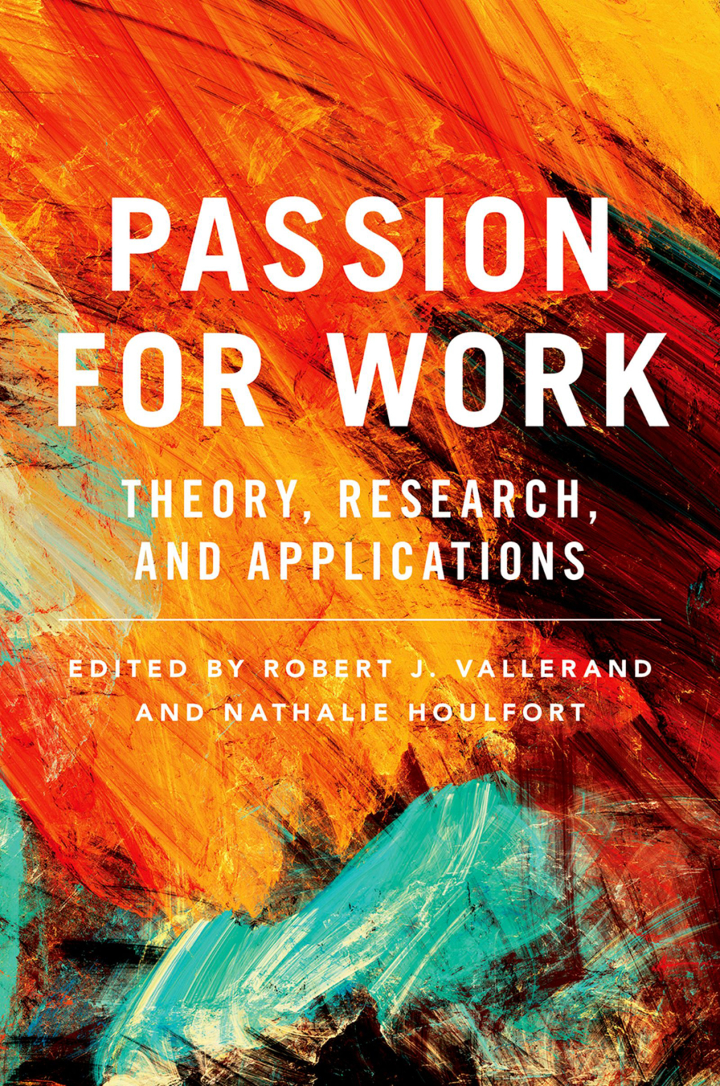 Passion for Work Theory, Research, and Applications 1st Edition