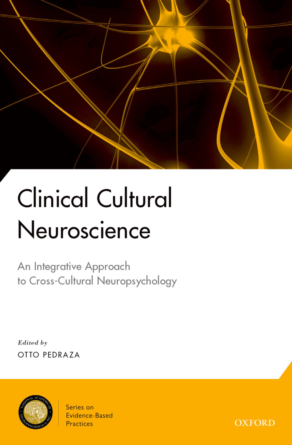 Clinical Cultural Neuroscience An Integrative Approach to Cross-Cultural Neuropsychology 1st Edition