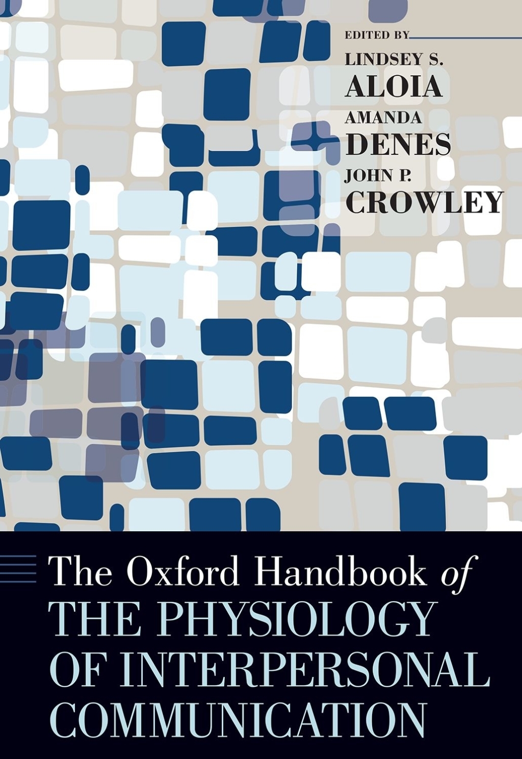The Oxford Handbook of the Physiology of Interpersonal Communication 1st Edition