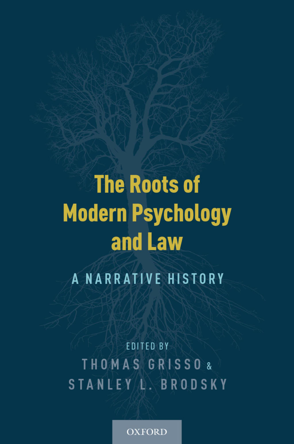 The Roots of Modern Psychology and Law A Narrative History 1st Edition