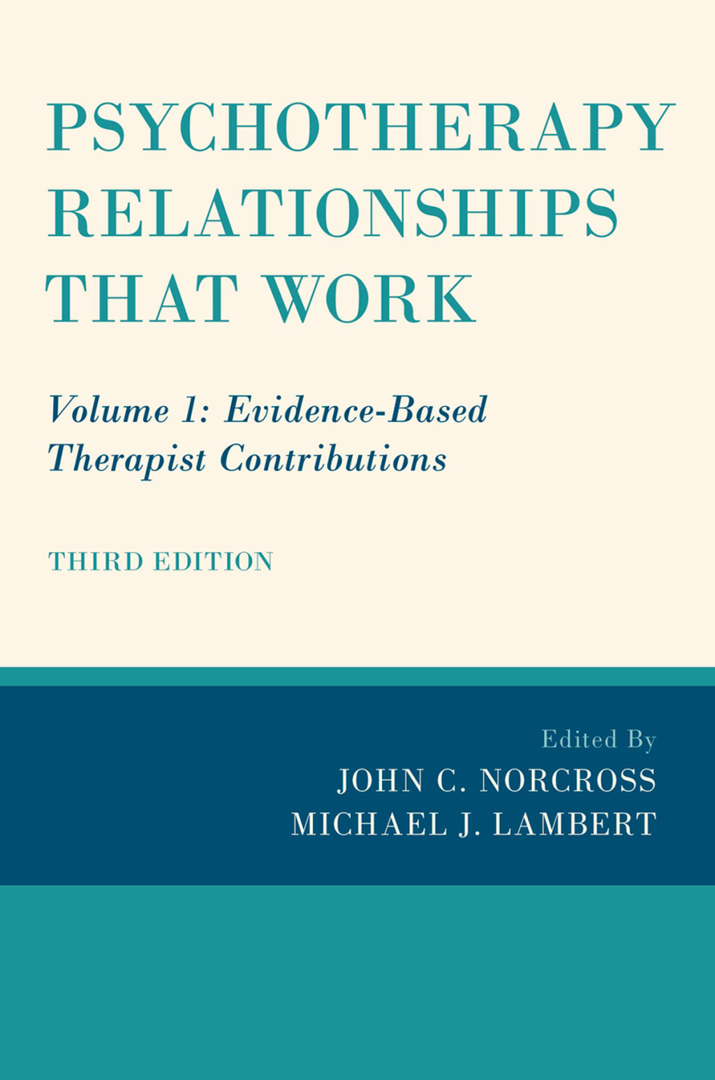 Psychotherapy Relationships that Work Volume 1: Evidence-Based Therapist Contributions 3rd Edition
