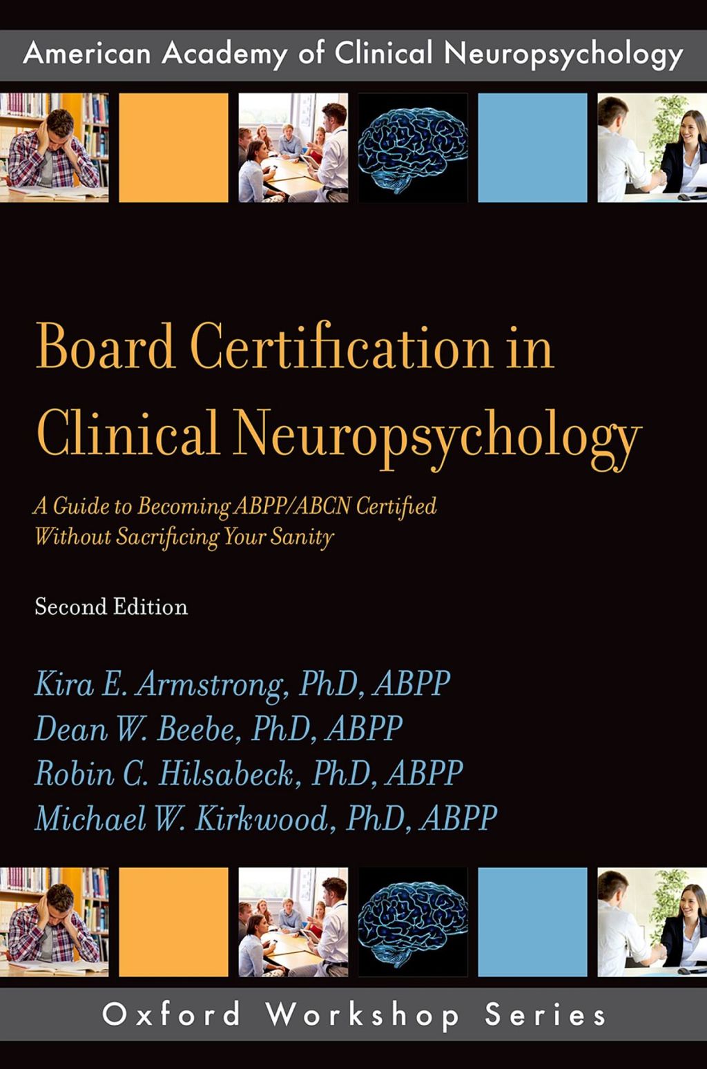 Board Certification in Clinical Neuropsychology A Guide to Becoming ABPP/ABCN Certified Without Sacrificing Your Sanity 2nd Edition