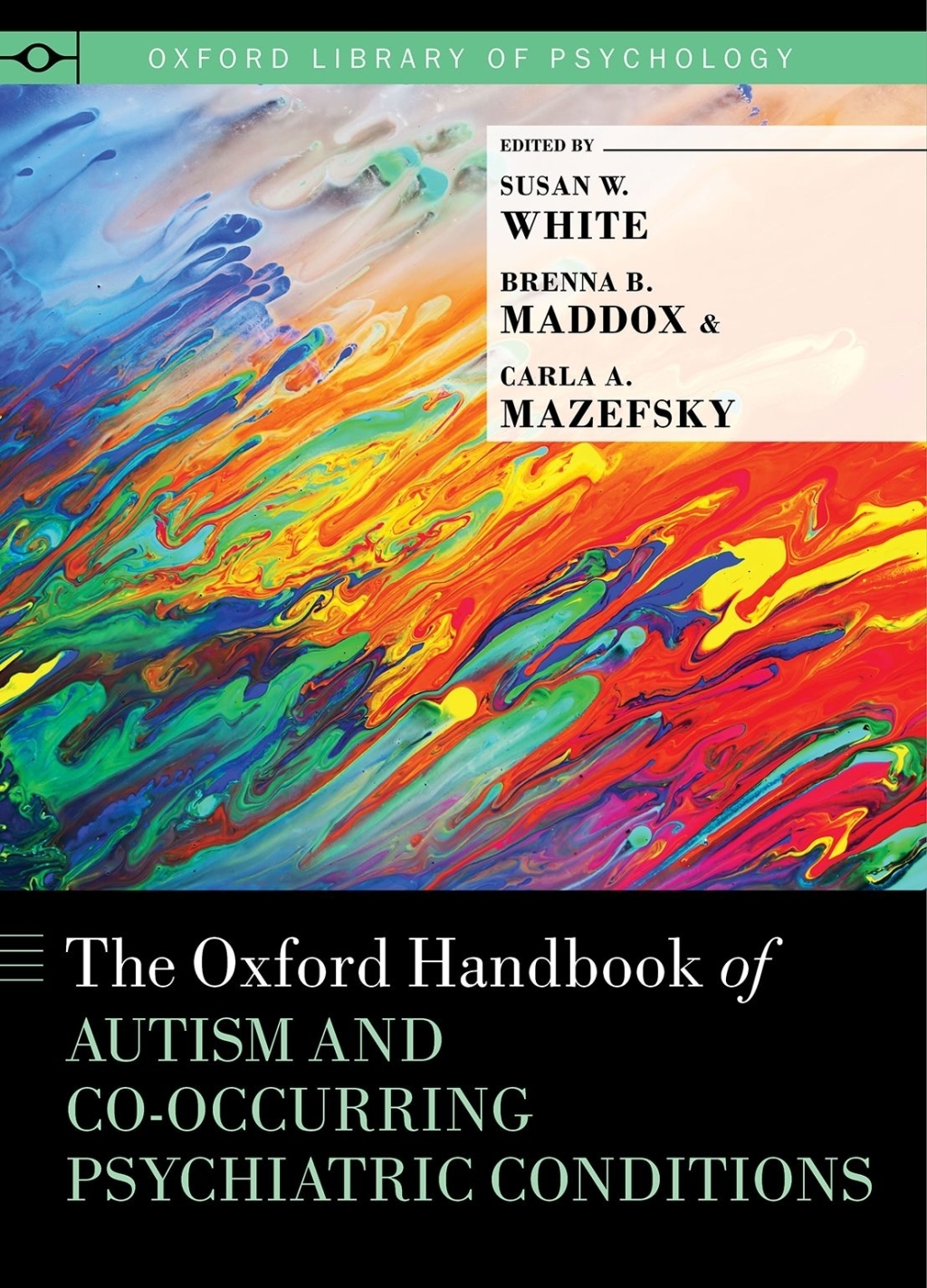 The Oxford Handbook of Autism and Co-Occurring Psychiatric Conditions 1st Edition