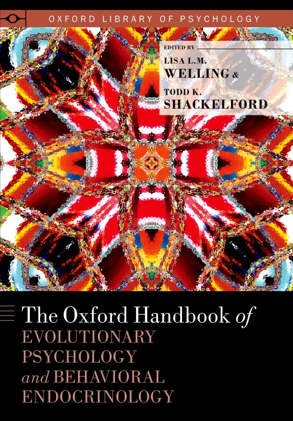 The Oxford Handbook of Evolutionary Psychology and Behavioral Endocrinology 1st Edition
