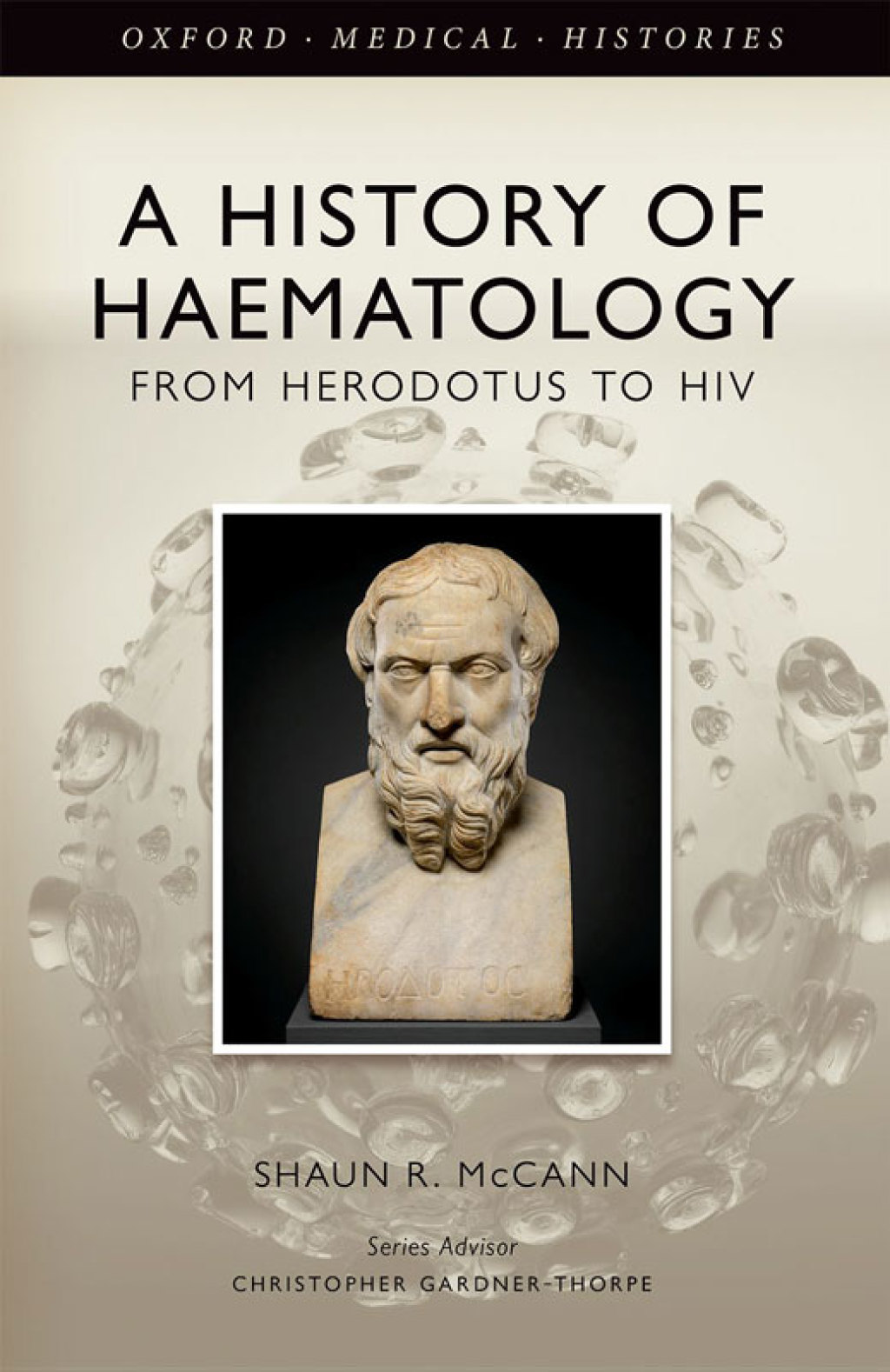 A History of Haematology From Herodotus to HIV 
