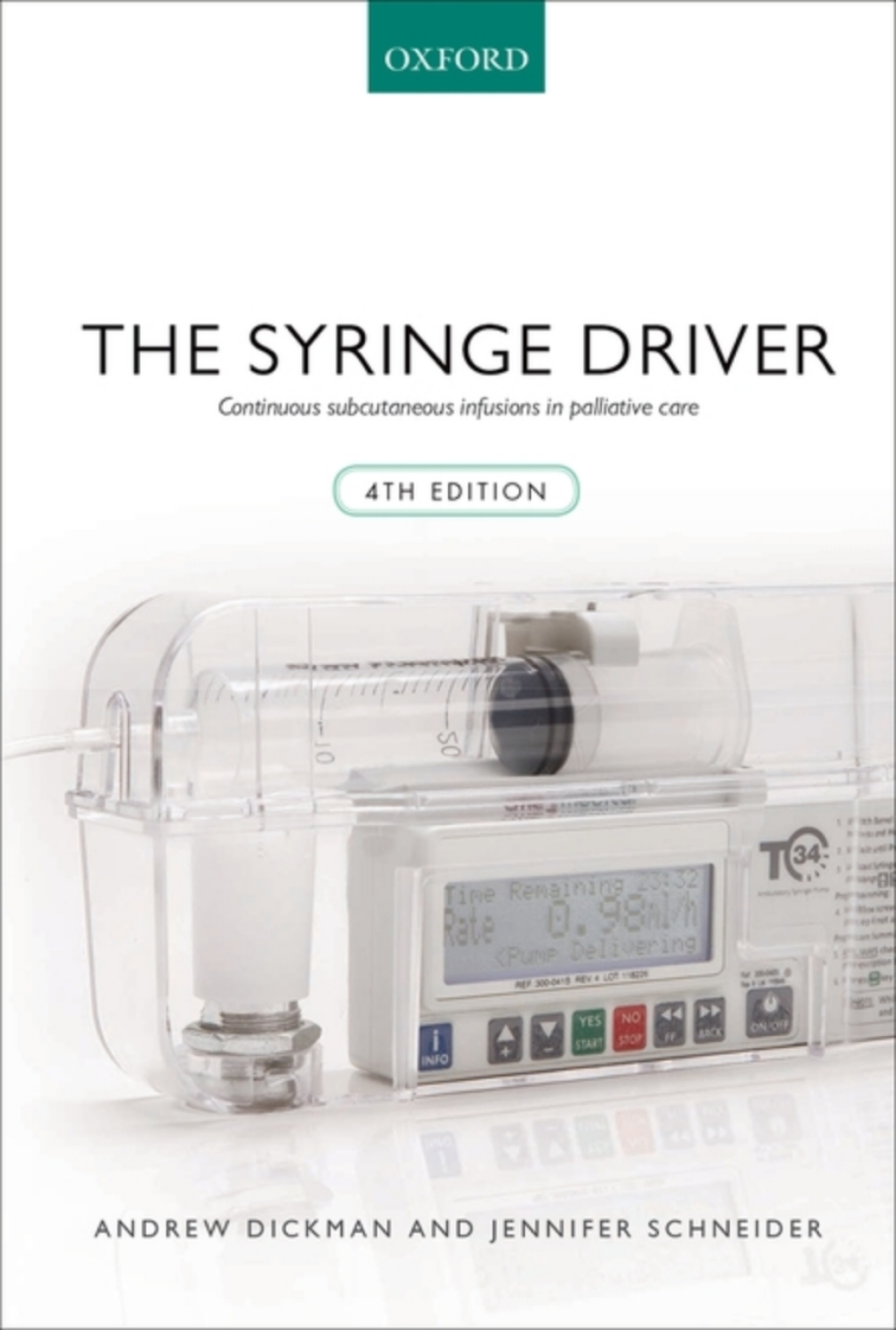 The Syringe Driver Continuous subcutaneous infusions in palliative care 4th Edition