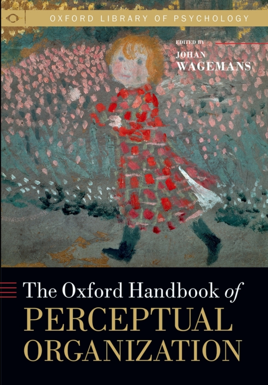 The Oxford Handbook of Perceptual Organization 1st Edition