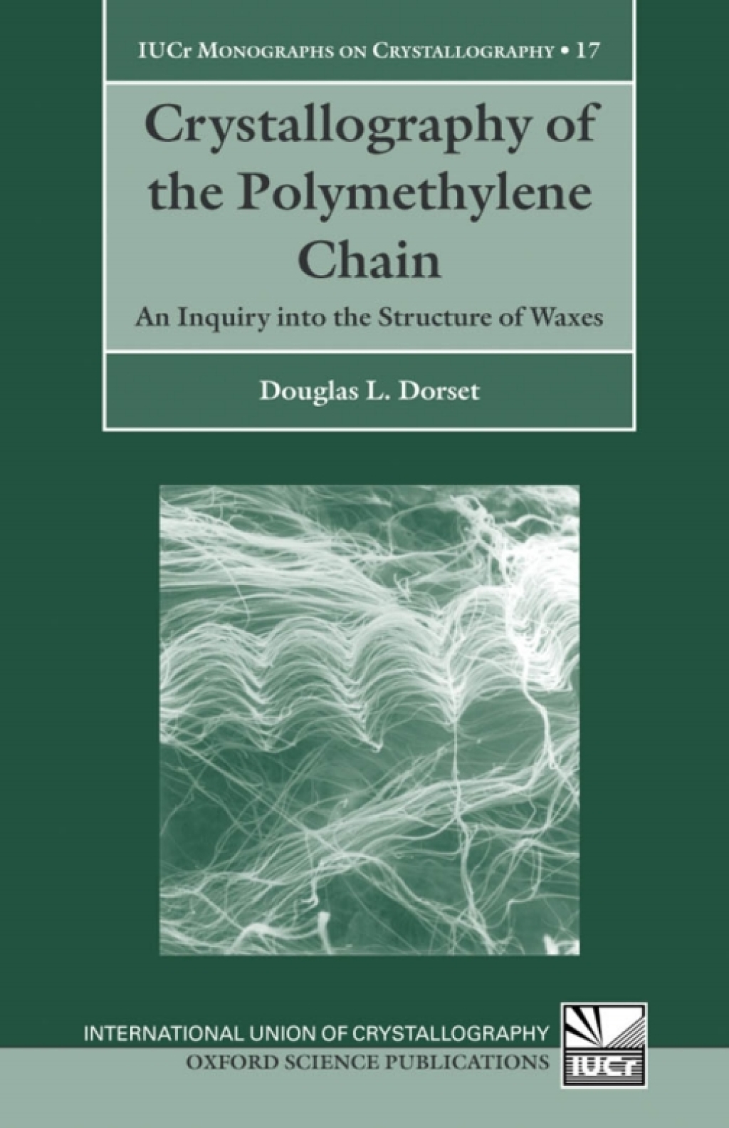 Crystallography of the Polymethylene Chain An Inquiry into the Structure of Waxes 