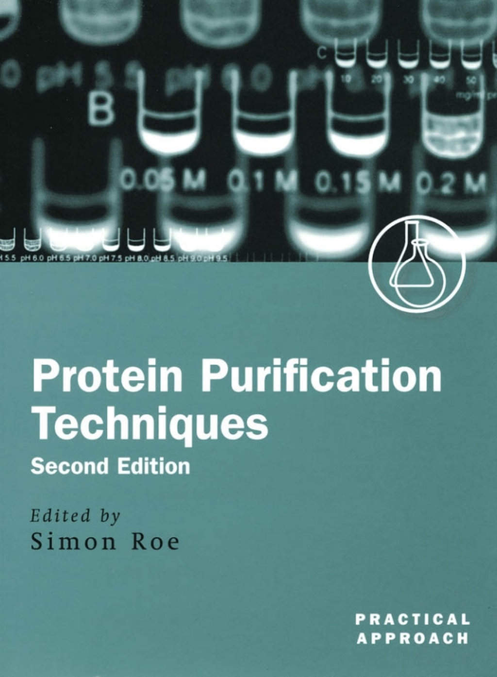 Protein Purification Techniques A Practical Approach 2nd Edition