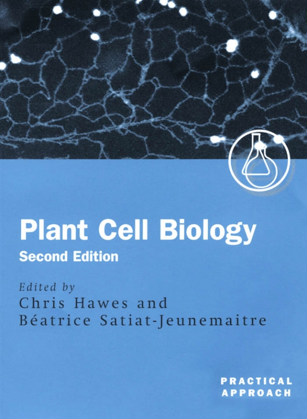 Plant Cell Biology A Practical Approach 2nd Edition