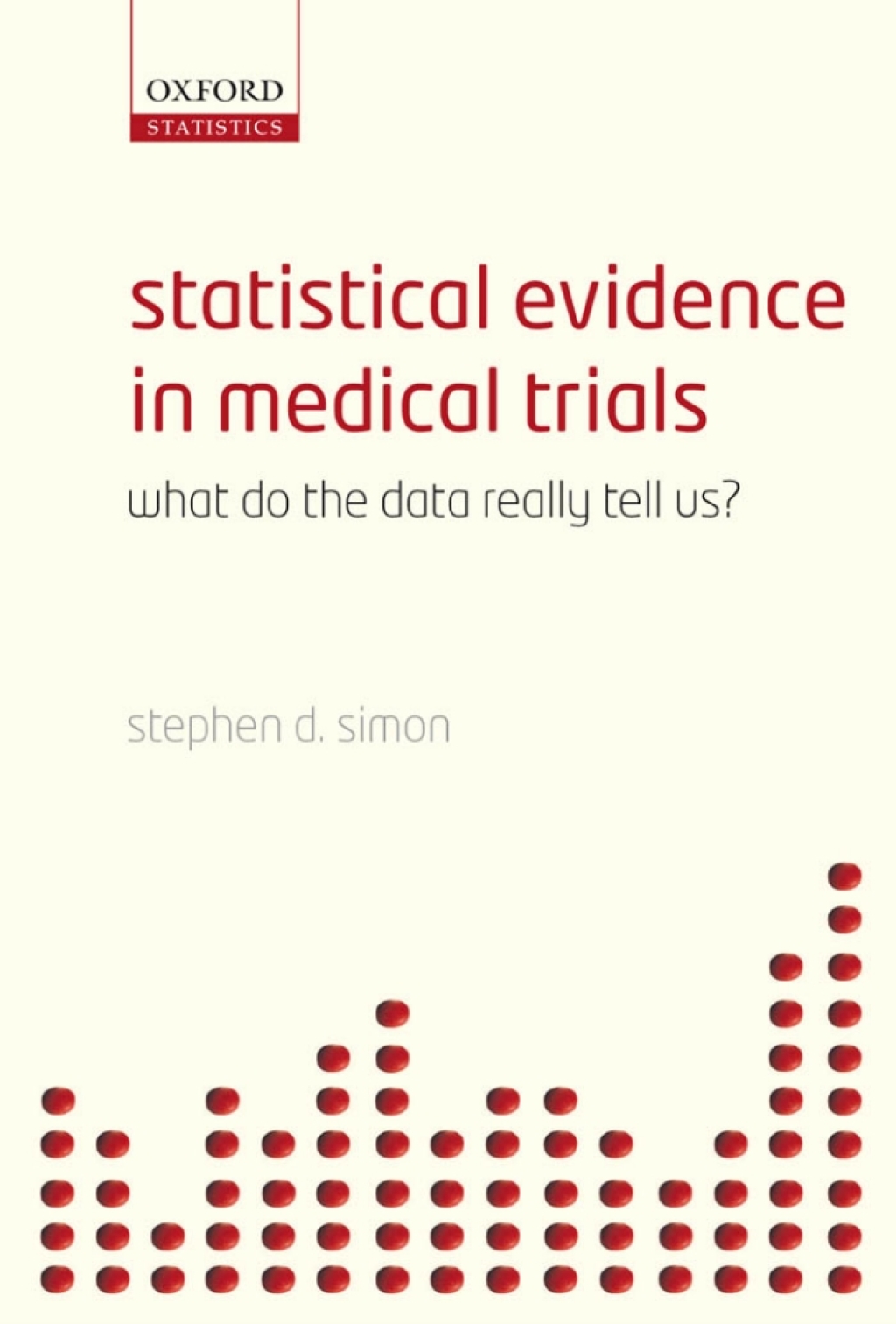 Statistical Evidence in Medical Trials What do the data really tell us? 