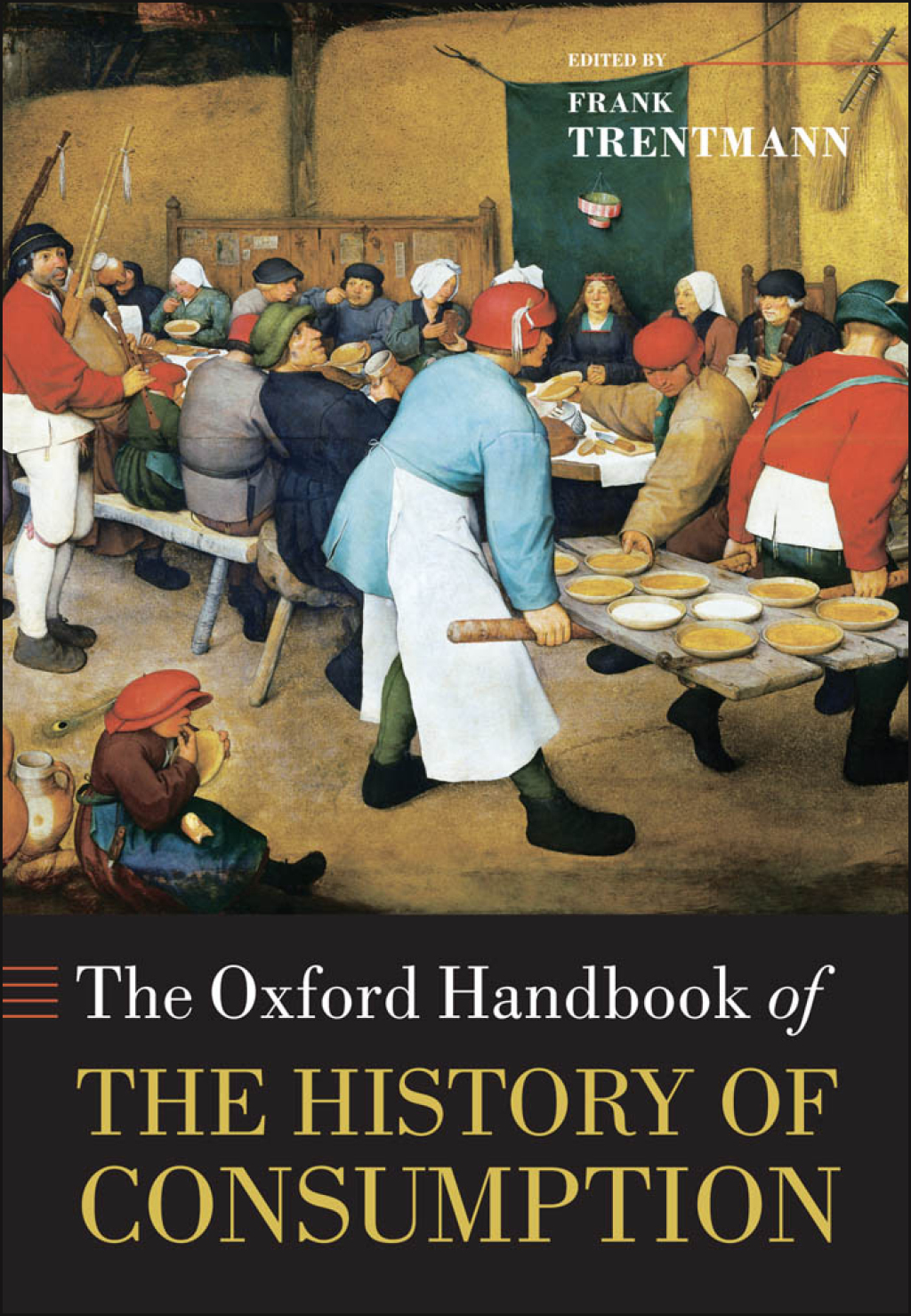 The Oxford Handbook of the History of Consumption 1st Edition