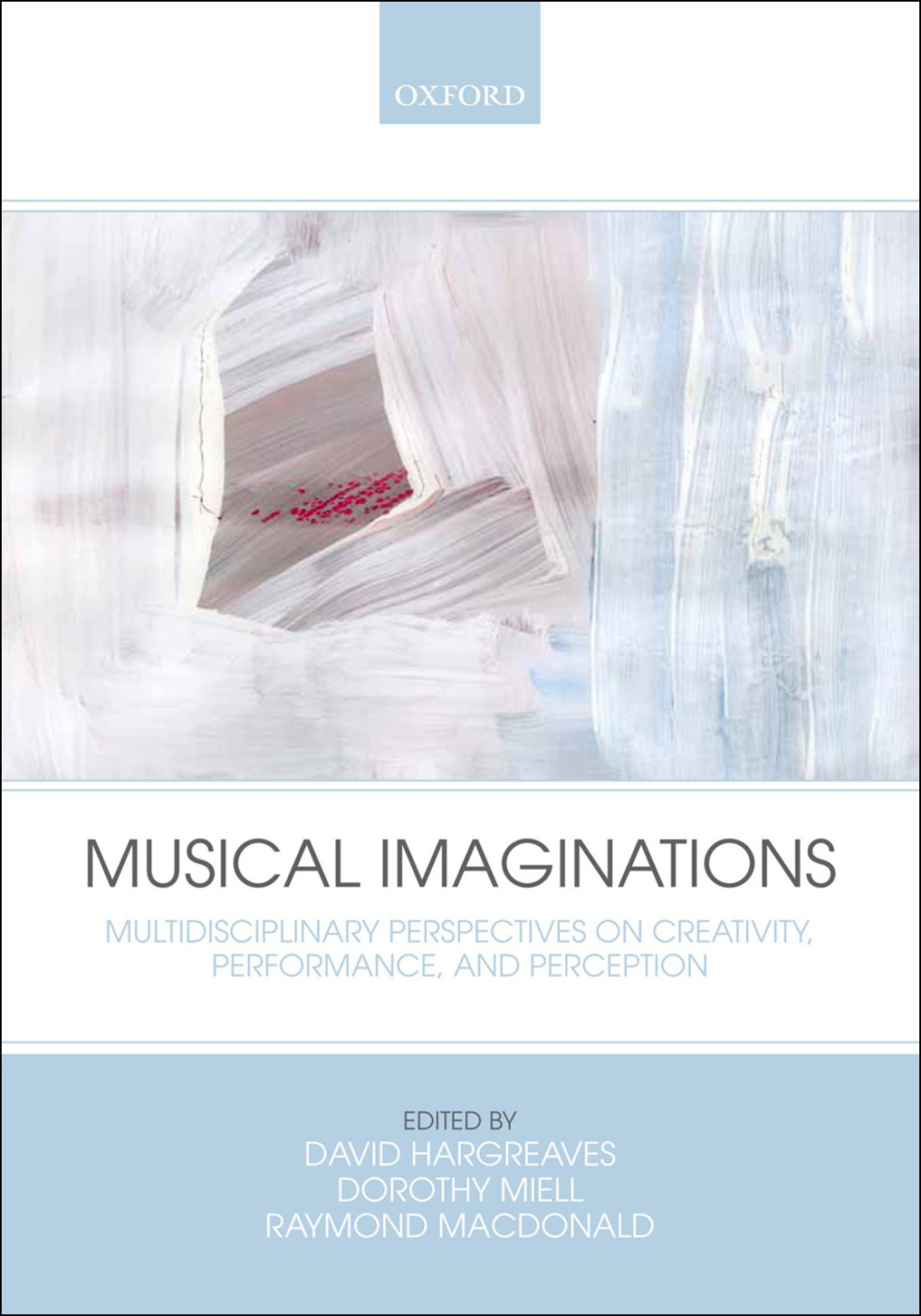 Musical Imaginations Multidisciplinary perspectives on creativity, performance and perception 1st Edition