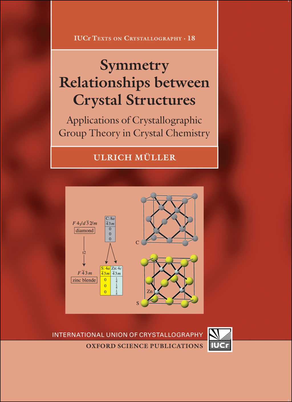 Symmetry Relationships between Crystal Structures Applications of Crystallographic Group Theory in Crystal Chemistry 
