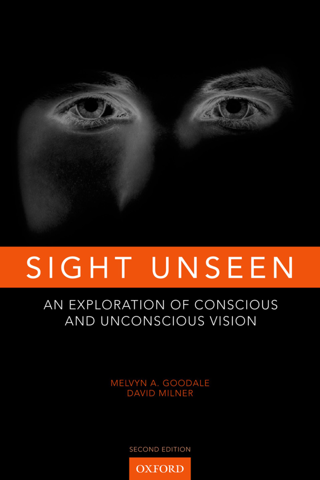 Sight Unseen An Exploration of Conscious and Unconscious Vision 2nd Edition