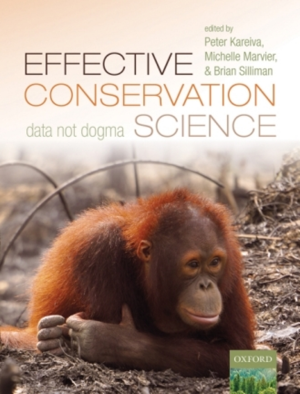 Effective Conservation Science Data Not Dogma 
