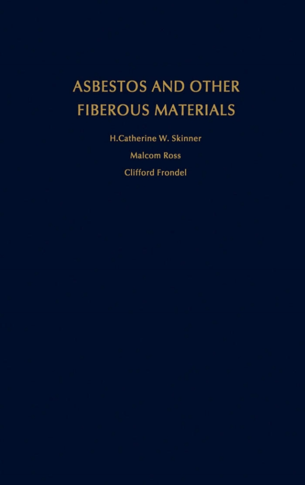 Asbestos and Other Fibrous Materials Mineralogy, Crystal Chemistry, and Health Effects 