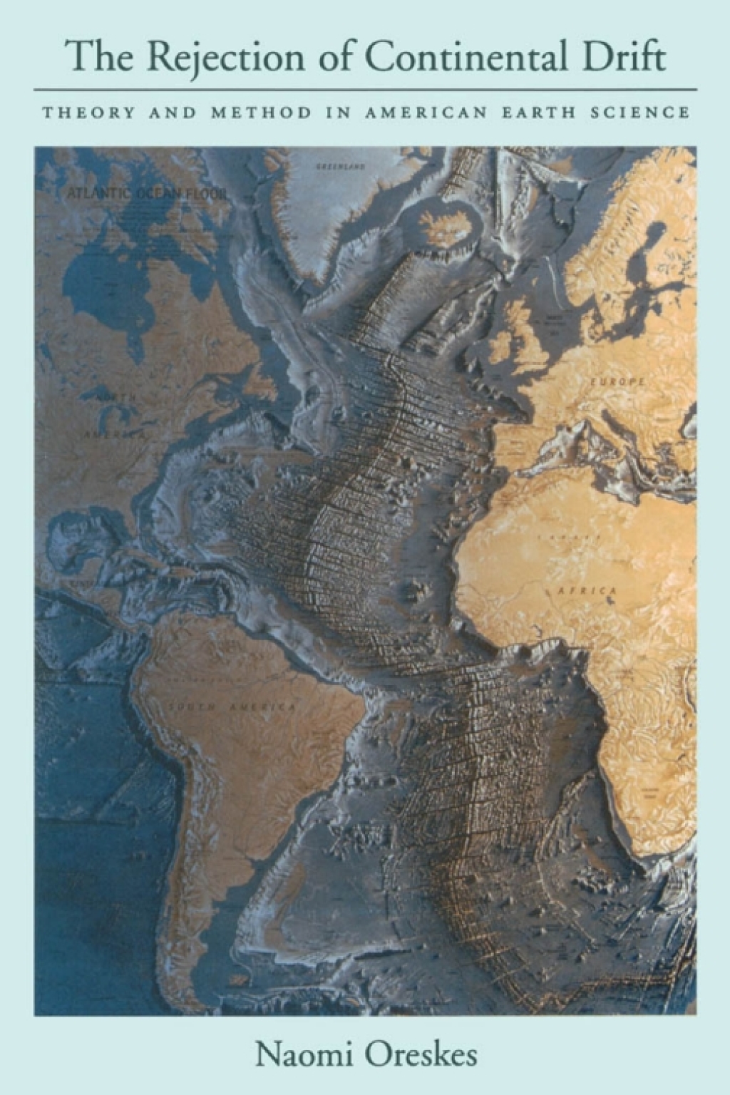 The Rejection of Continental Drift Theory and Method in American Earth Science 