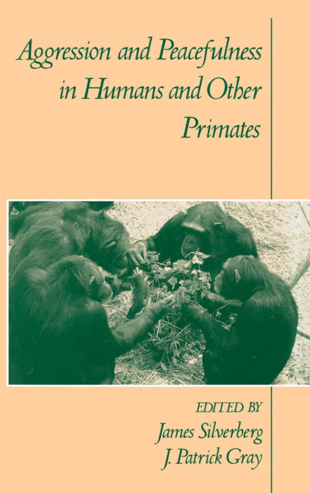 Aggression and Peacefulness in Humans and Other Primates 1st Edition