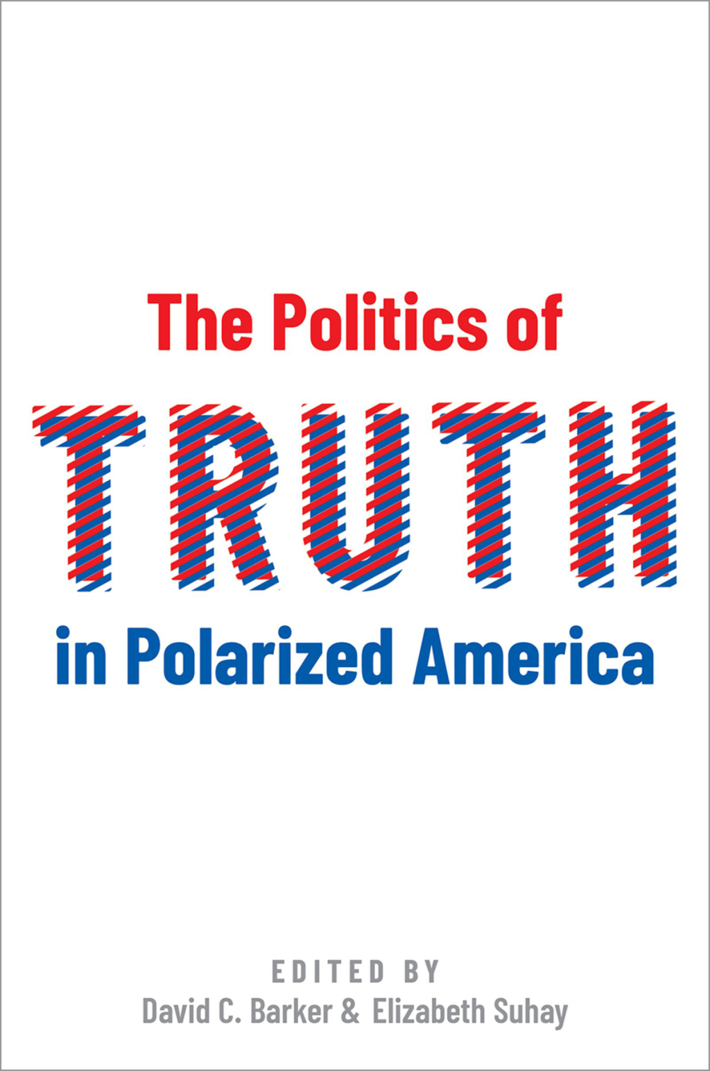 The Politics of Truth in Polarized America 