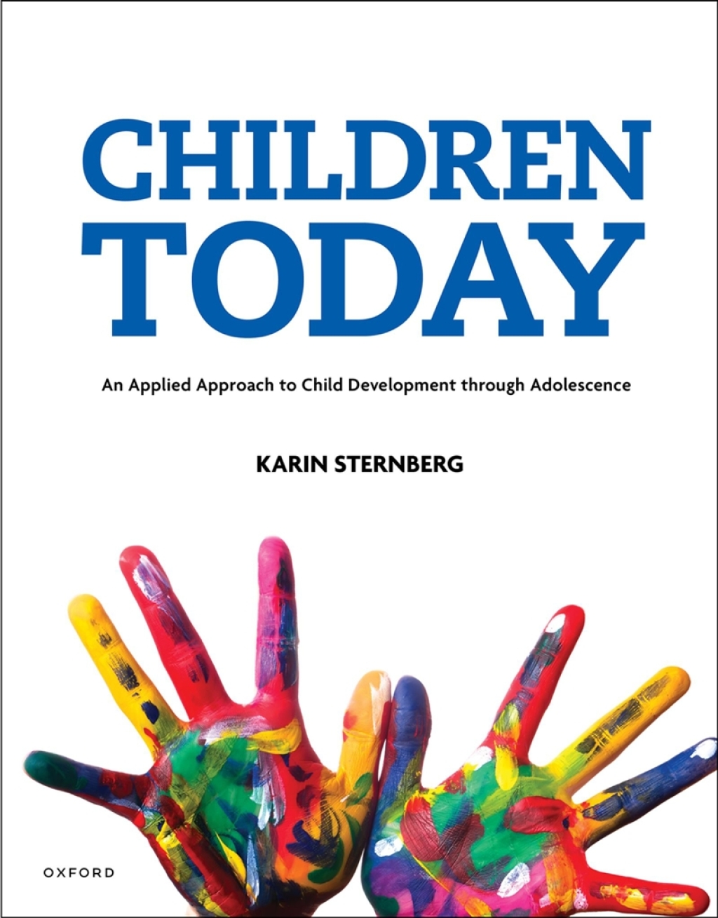 Children Today An Applied Approach to Child Development through Adolescence 1st Edition