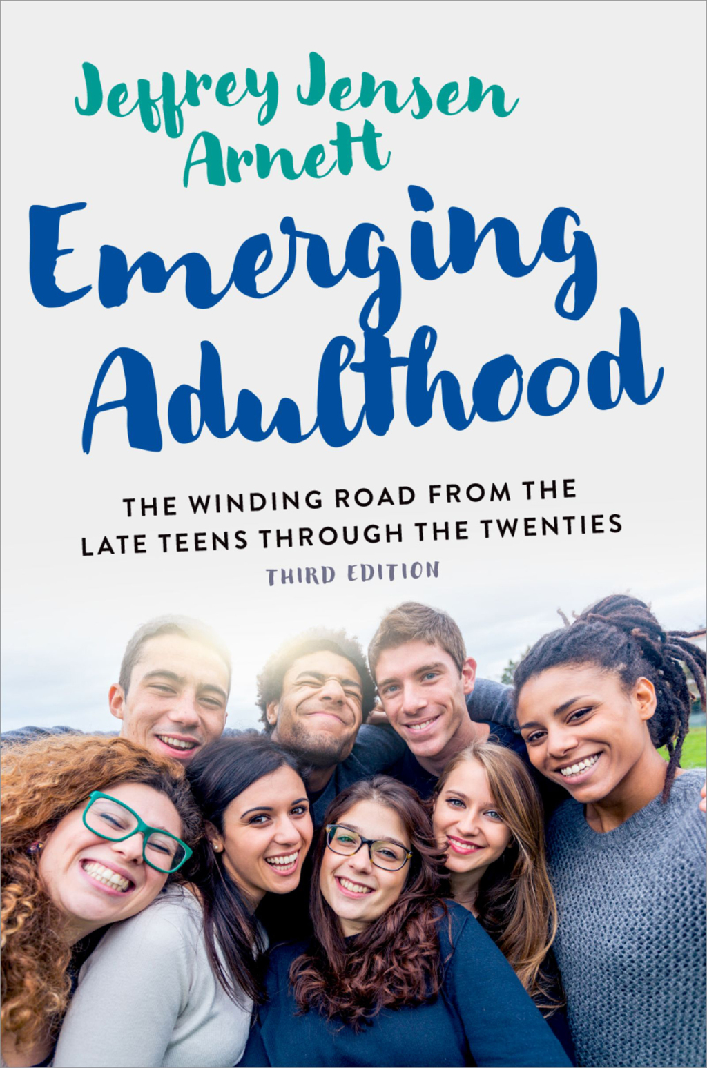 Emerging Adulthood The Winding Road from the Late Teens Through the Twenties 3rd Edition