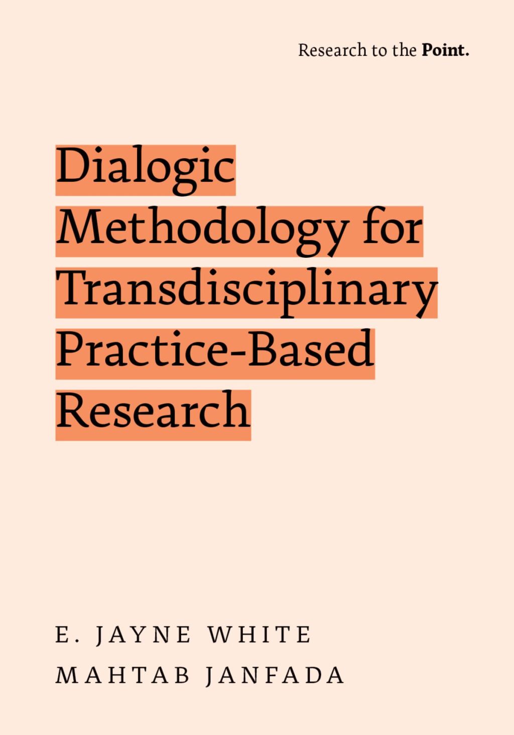 Dialogic Methodology for Transdisciplinary Practice-Based Research 1st Edition