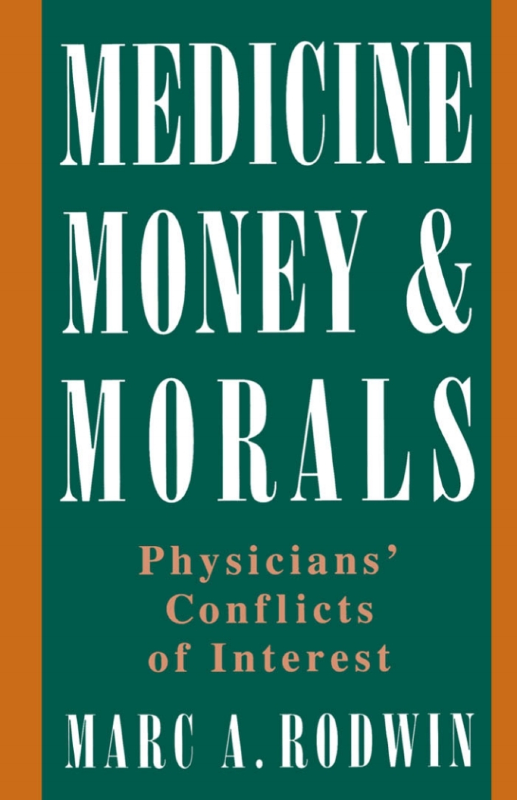 Medicine, Money, and Morals Physicians' Conflicts of Interest 