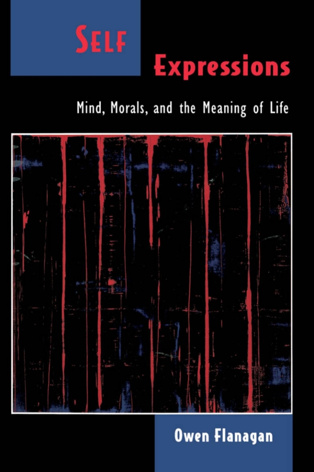 Self Expressions Mind, Morals, and the Meaning of Life 