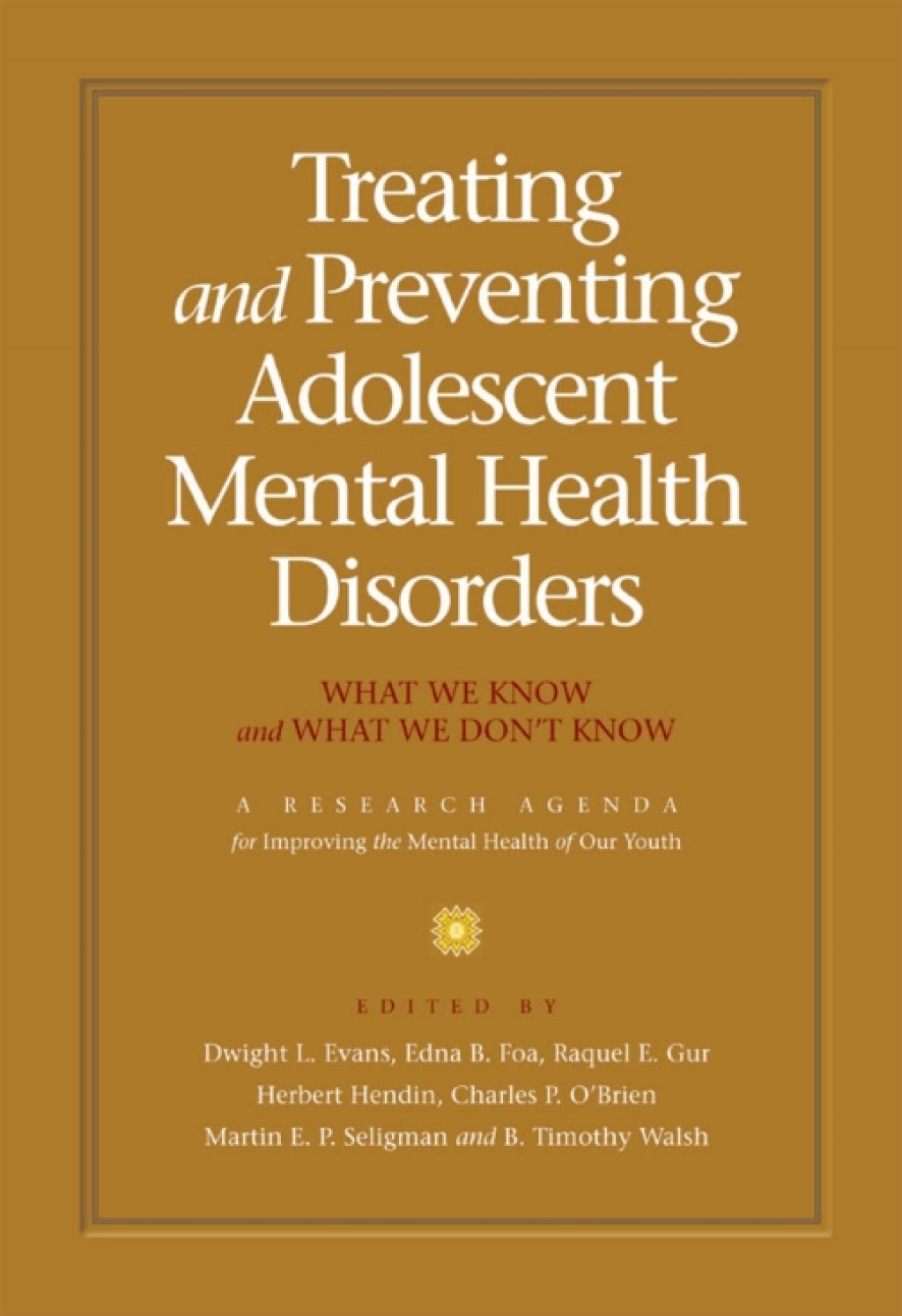 Treating and Preventing Adolescent Mental Health Disorders What We Know and What We Don't Know 1st Edition