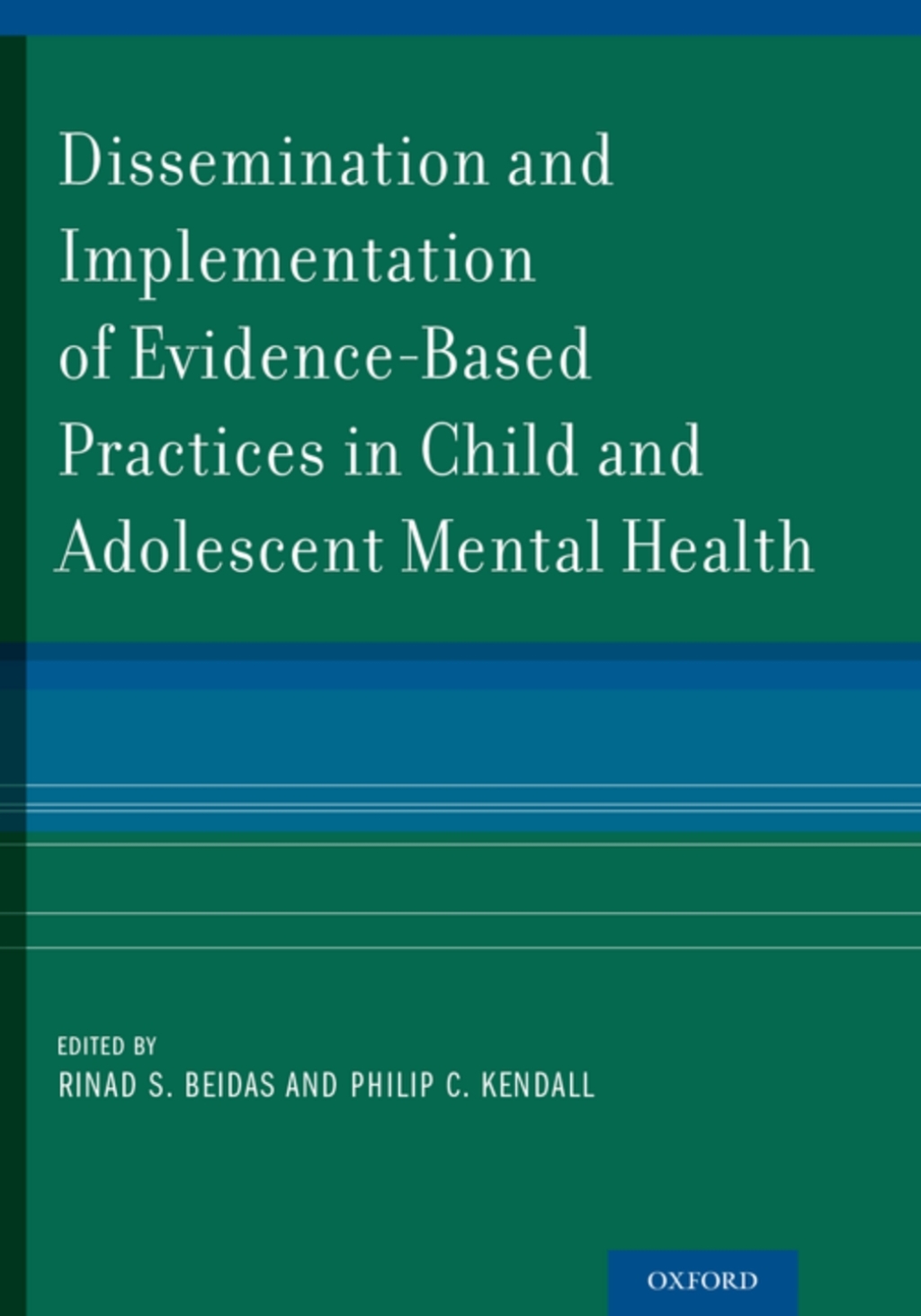 Dissemination and Implementation of Evidence-Based Practices in Child and Adolescent Mental Health 1st Edition
