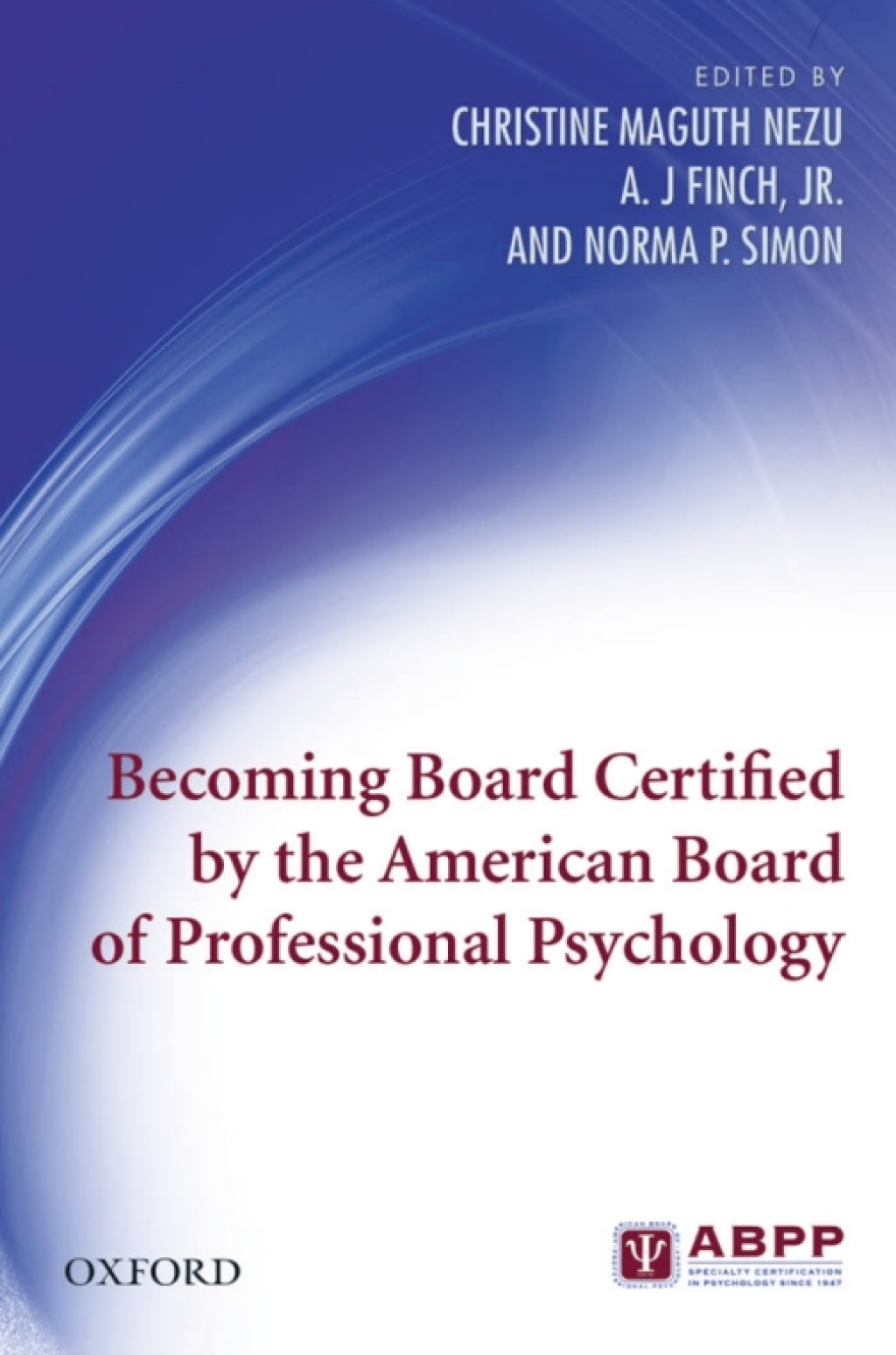 Becoming Board Certified by the American Board of Professional Psychology 1st Edition