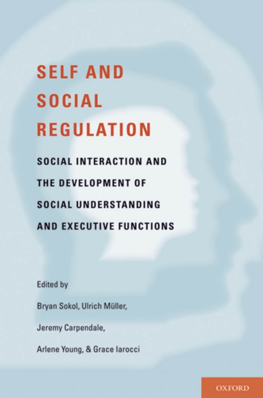 Self- and Social-Regulation The Development of Social Interaction, Social Understanding, and Executive Functions 