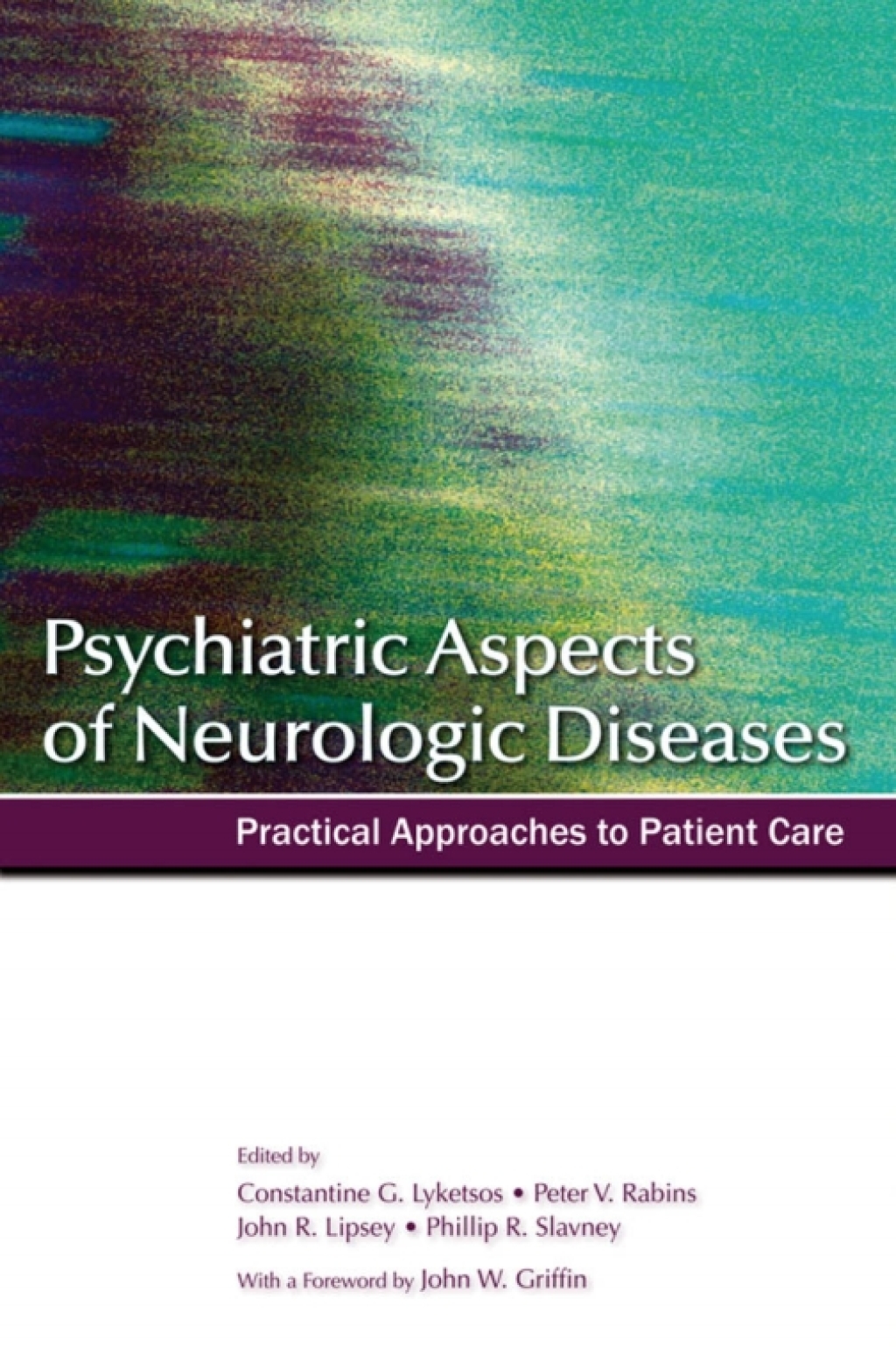 Psychiatric Aspects of Neurologic Diseases Practical Approaches to Patient Care 