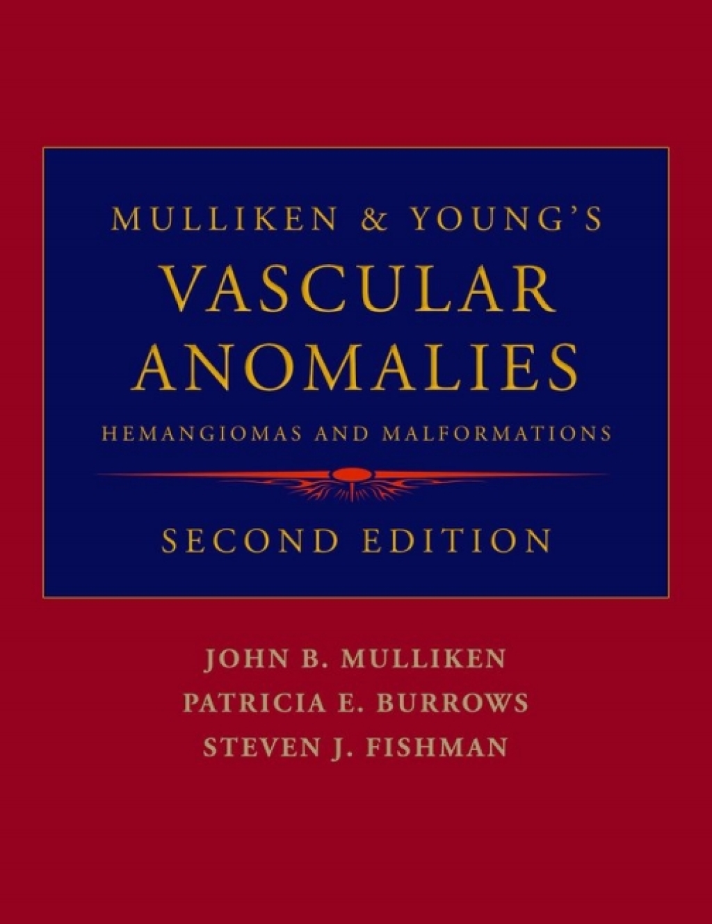 Mulliken and Young's Vascular Anomalies Hemangiomas and Malformations 2nd Edition