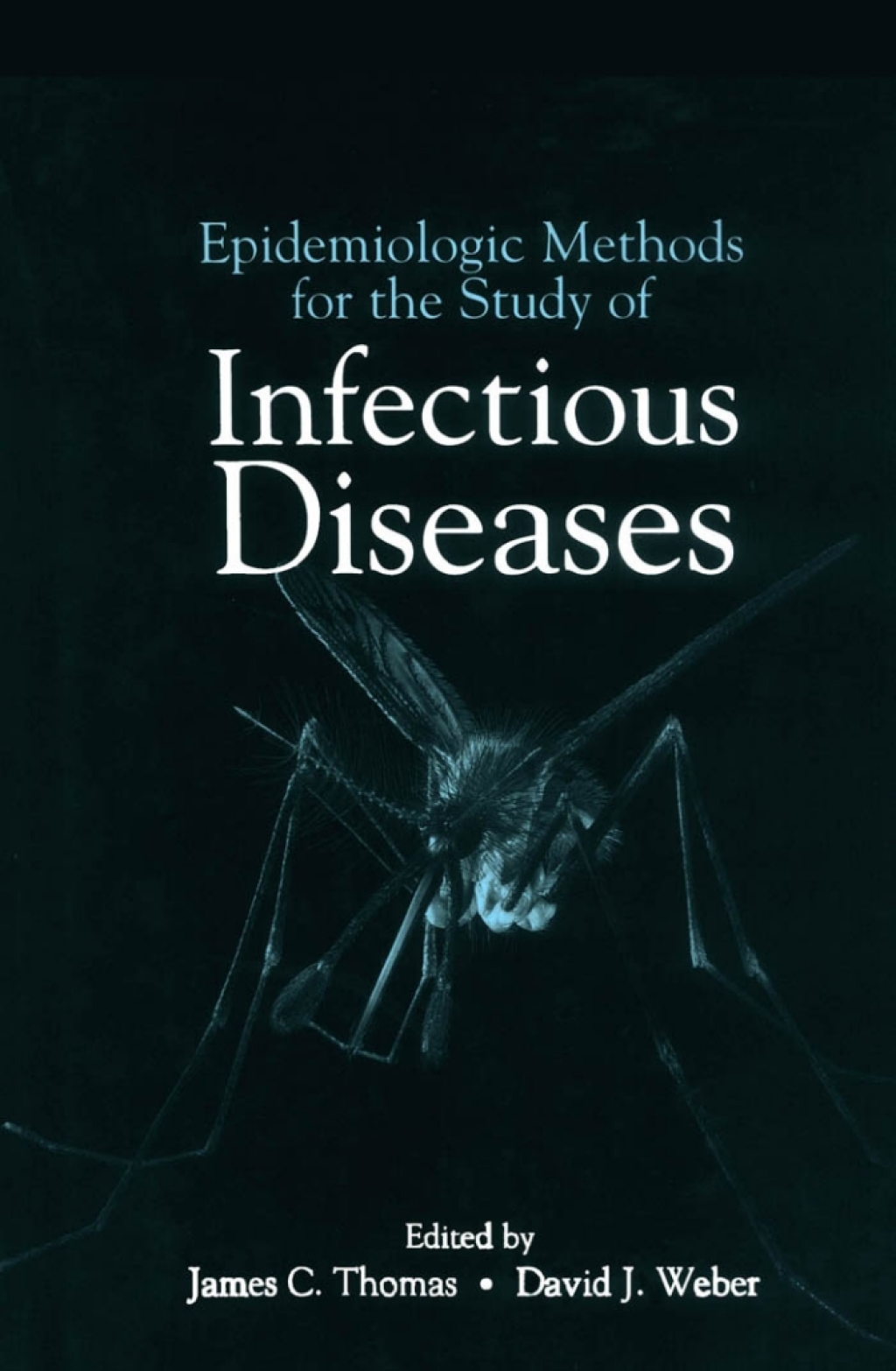 Epidemiologic Methods for the Study of Infectious Diseases 1st Edition