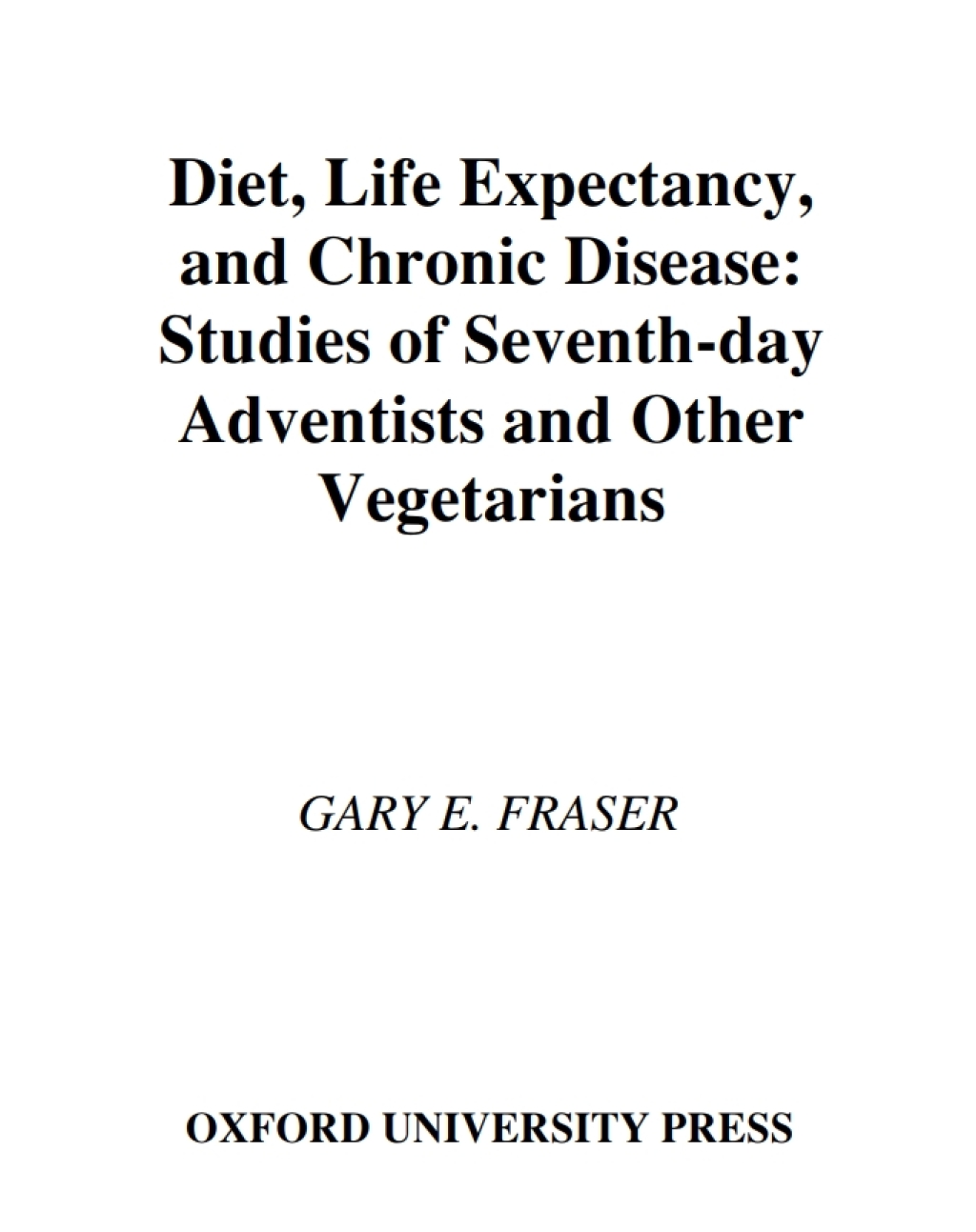 Diet, Life Expectancy, and Chronic Disease Studies of Seventh-Day Adventists and Other Vegetarians 