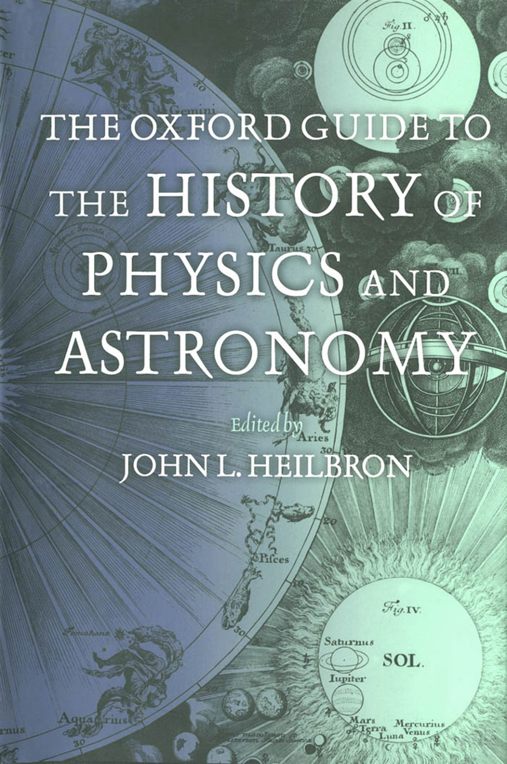 The Oxford Guide to the History of Physics and Astronomy 1st Edition