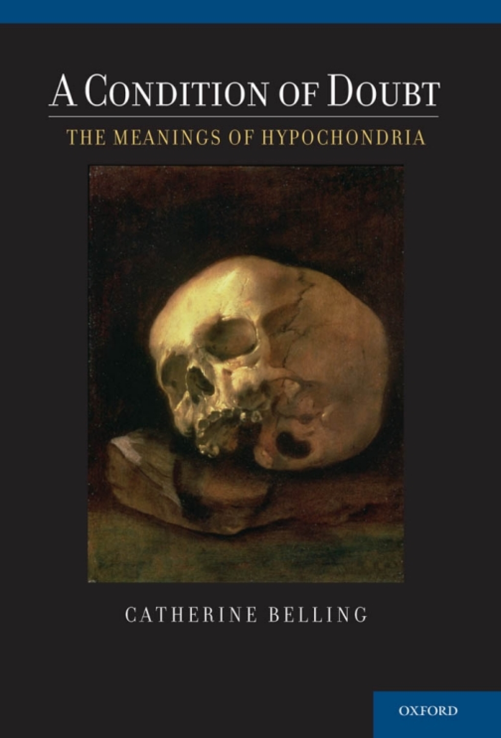 A Condition of Doubt The Meanings of Hypochondria 