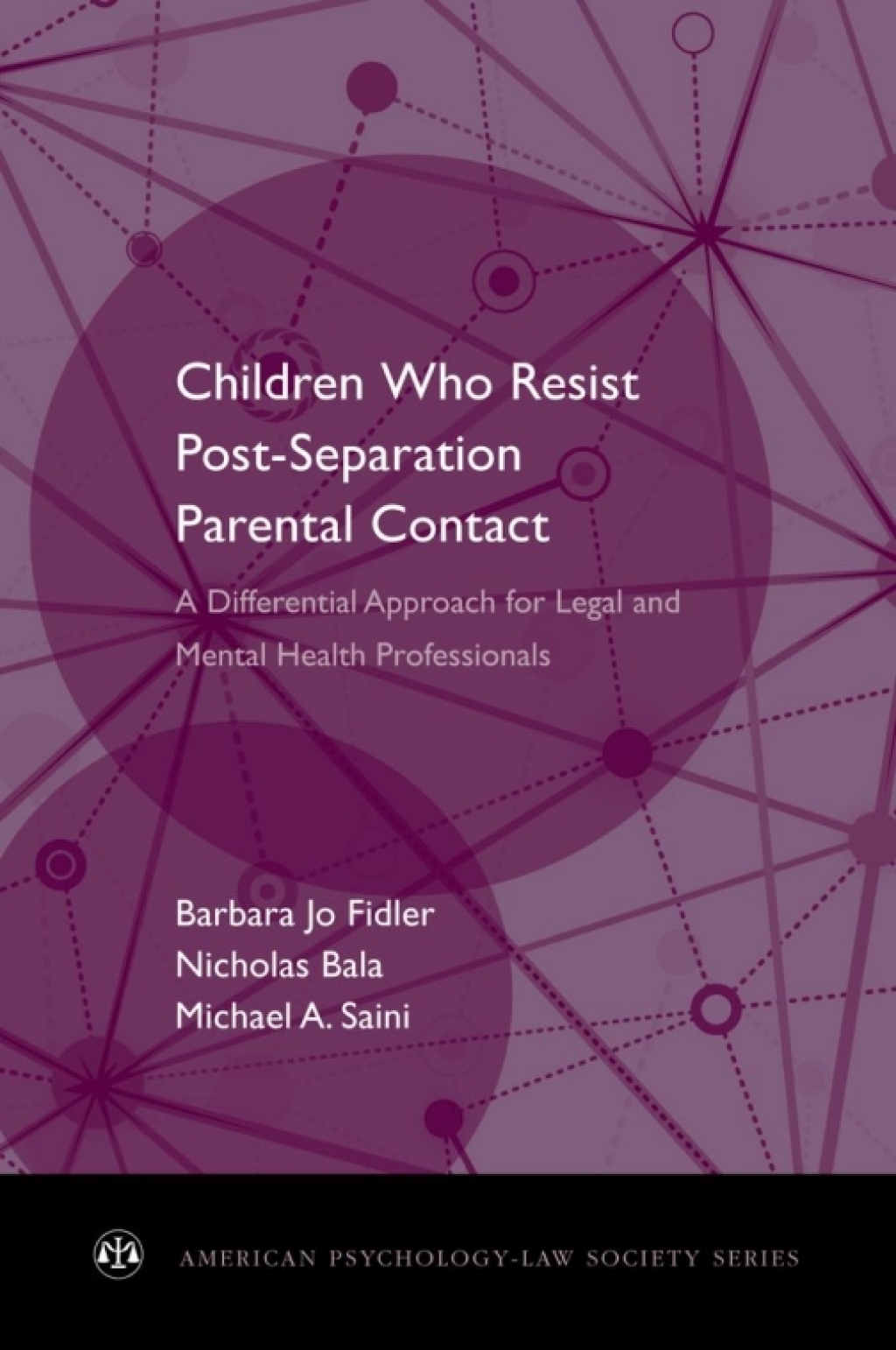Children Who Resist Postseparation Parental Contact A Differential Approach for Legal and Mental Health Professionals 