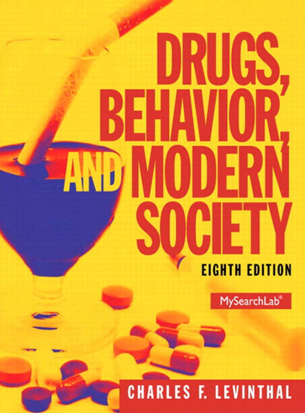 Drugs, Behavior, and Modern Society 8th Edition