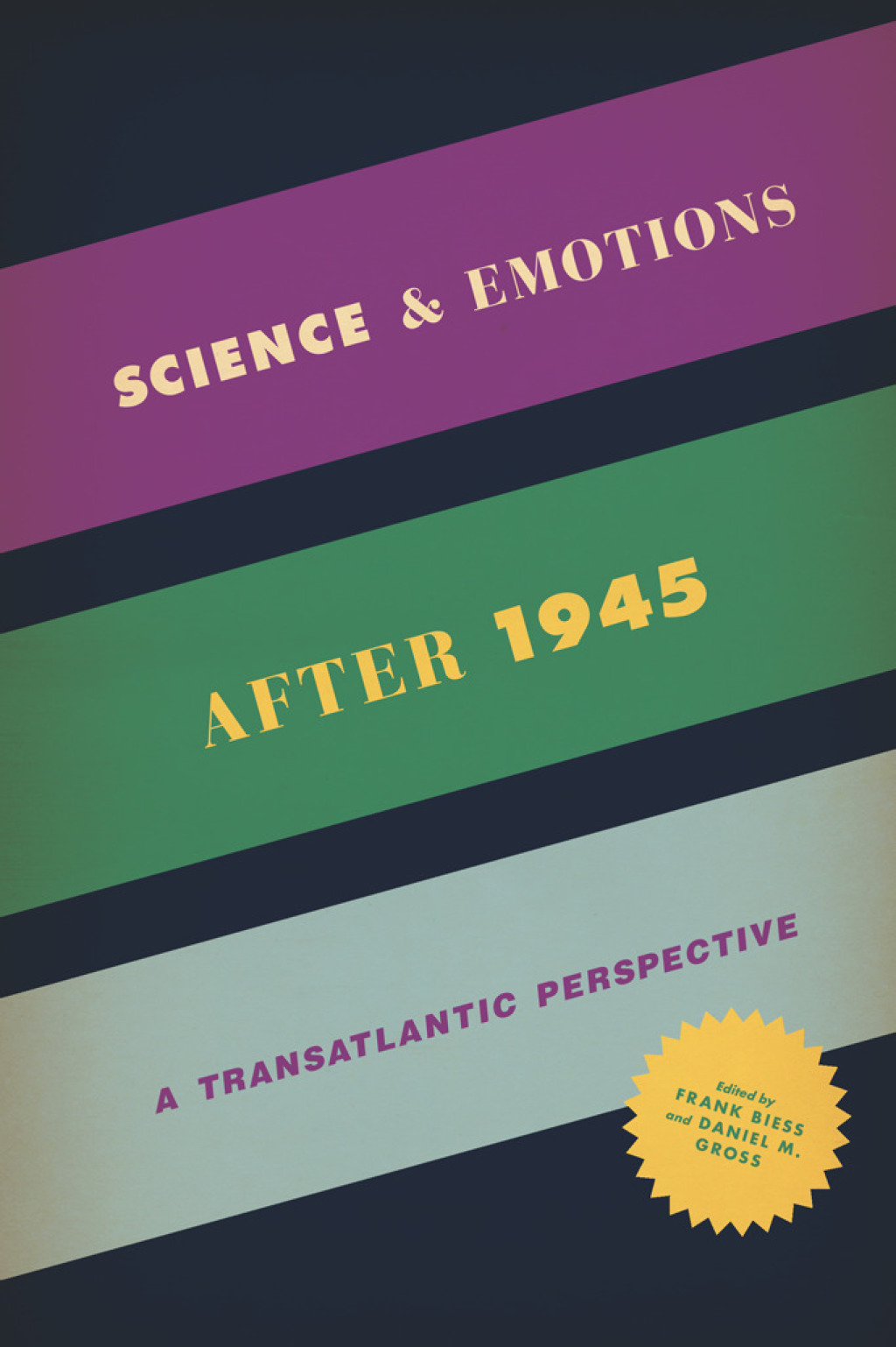 Science and Emotions after 1945 A Transatlantic Perspective 1st Edition