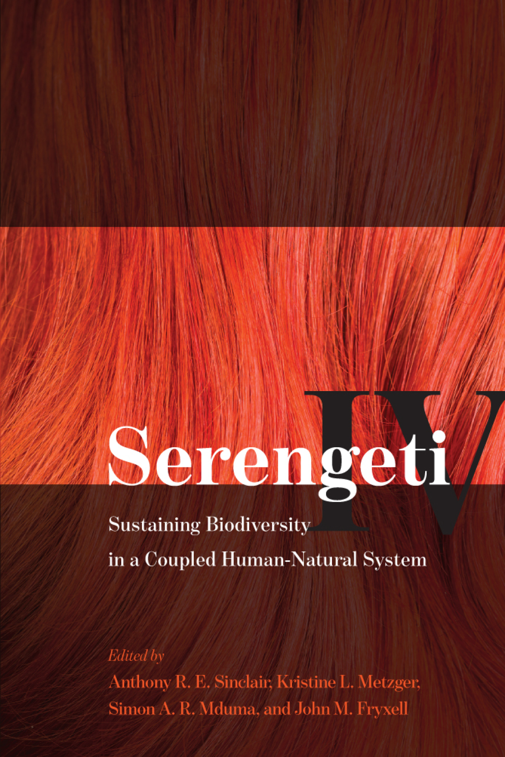 Serengeti IV Sustaining Biodiversity in a Coupled Human-Natural System 1st Edition