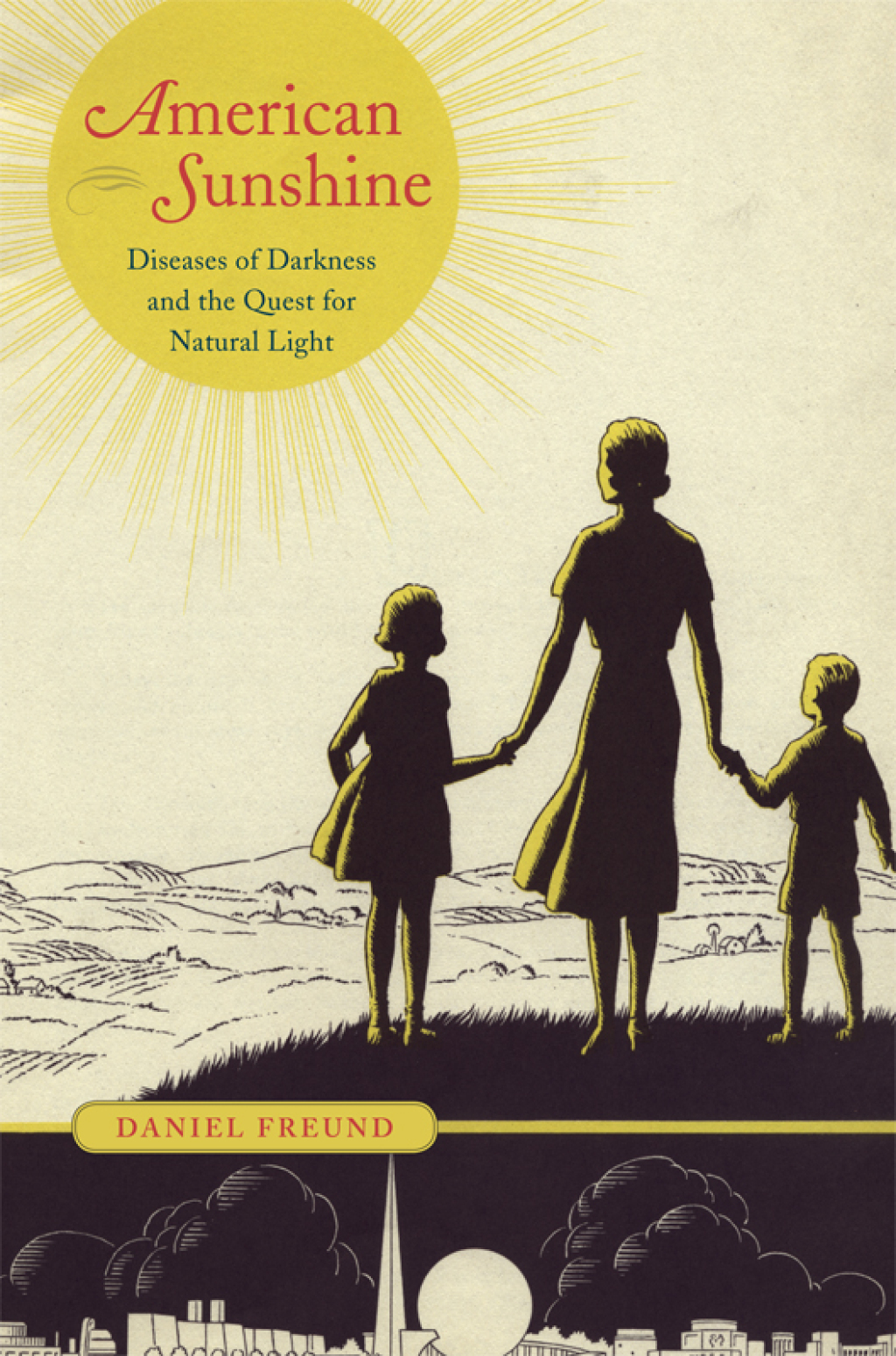 American Sunshine Diseases of Darkness and the Quest for Natural Light 1st Edition