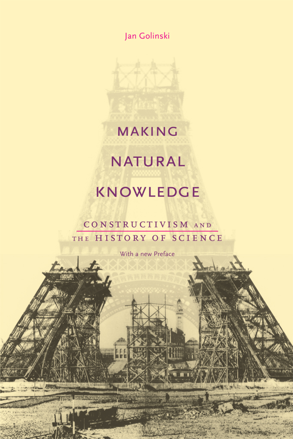 Making Natural Knowledge Constructivism and the History of Science, with a new Preface 1st Edition