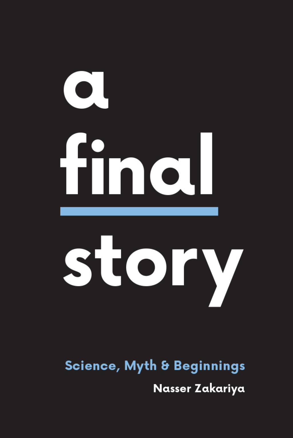 A Final Story Science, Myth, and Beginnings 1st Edition
