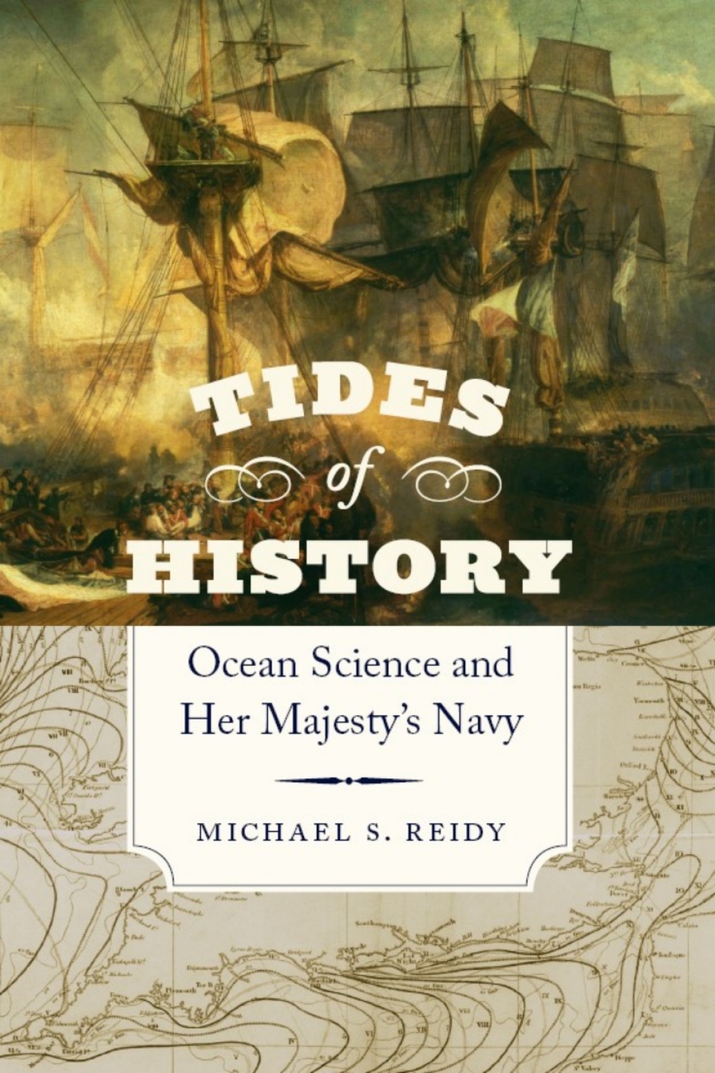 Tides of History Ocean Science and Her Majesty's Navy 1st Edition