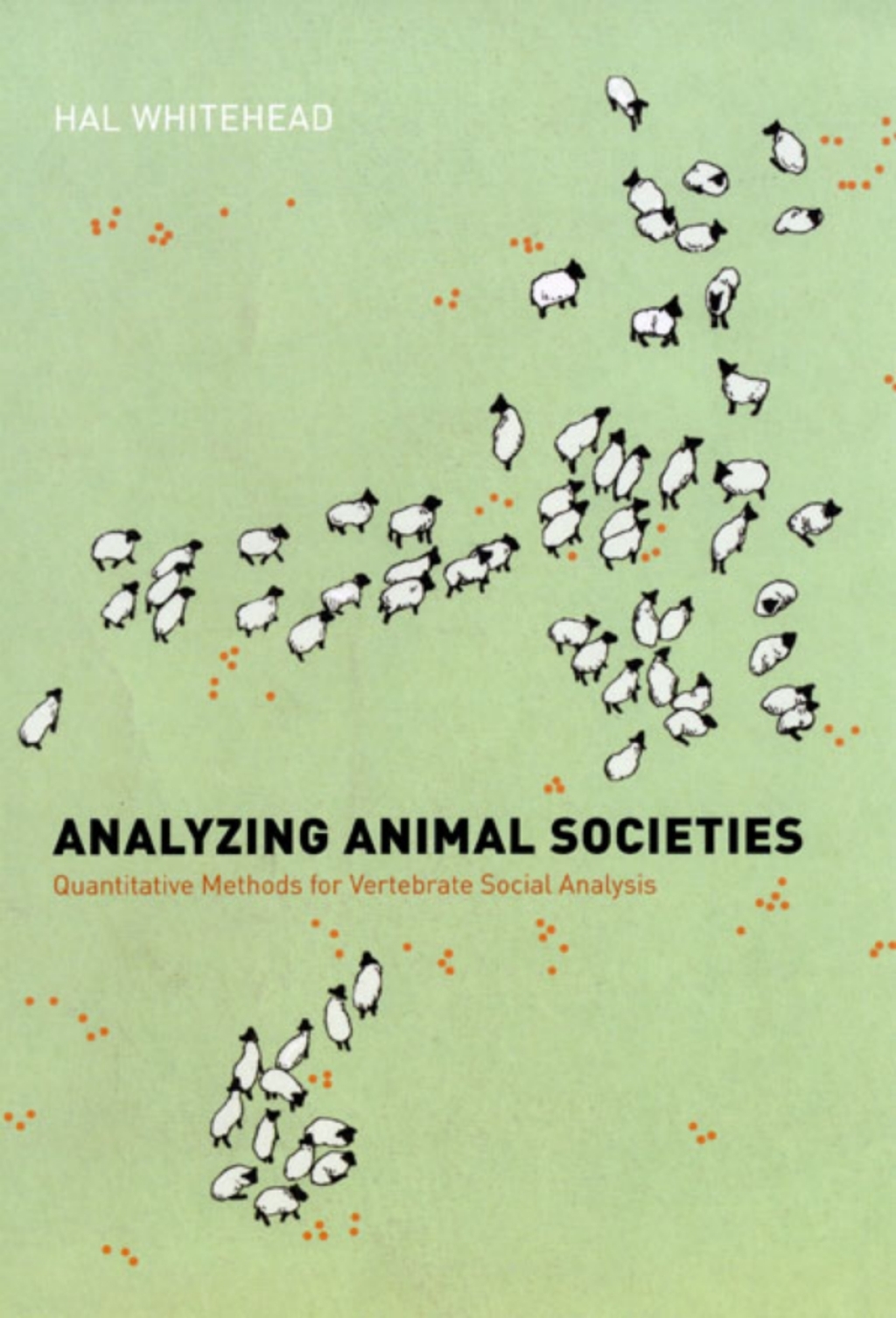 Analyzing Animal Societies Quantitative Methods for Vertebrate Social Analysis 1st Edition