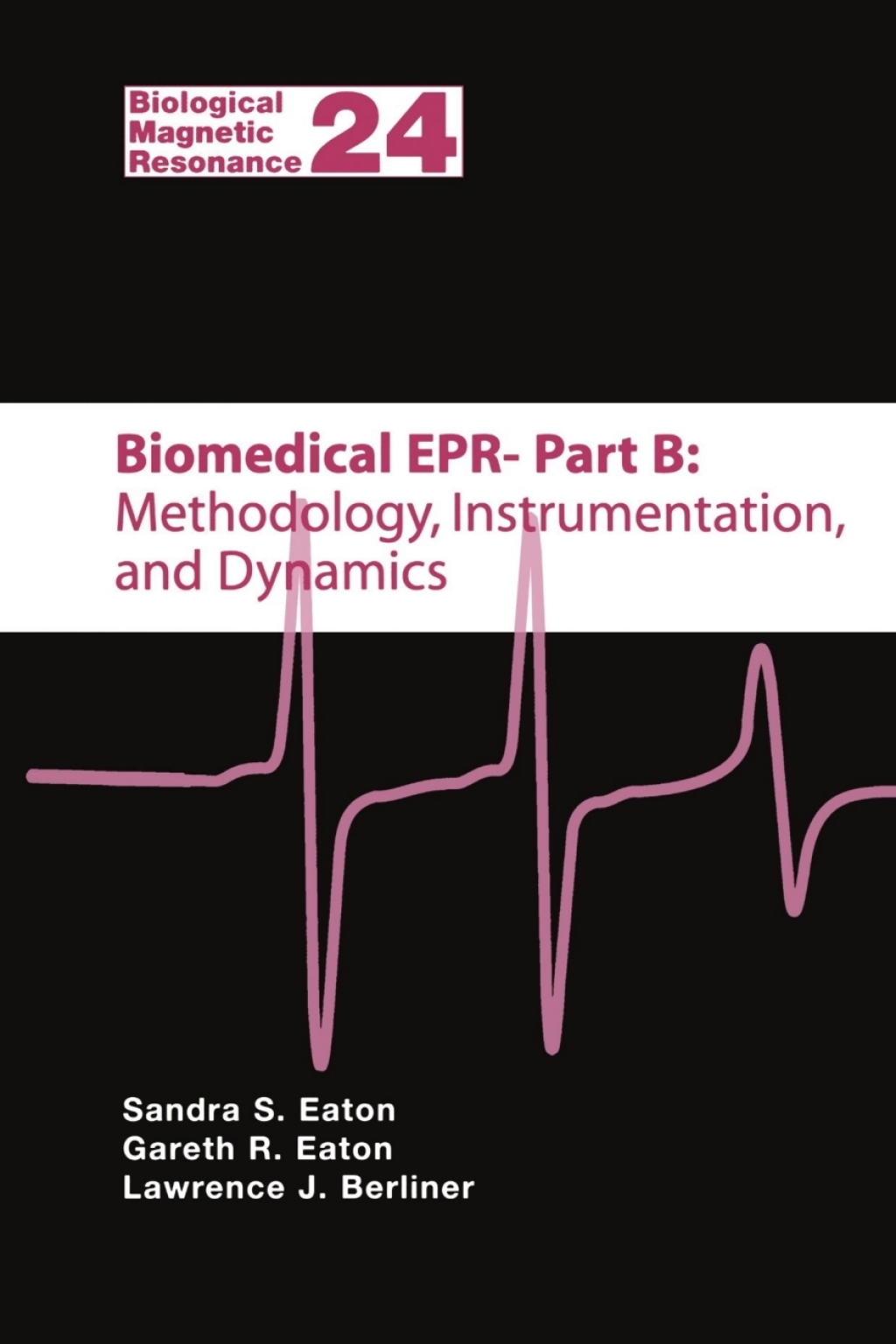 Biomedical EPR - Part B: Methodology, Instrumentation, and Dynamics 1st Edition