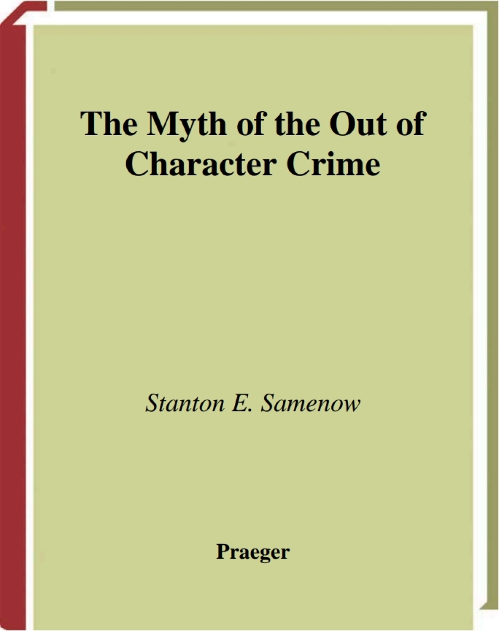 The Myth of the Out of Character Crime 1st Edition